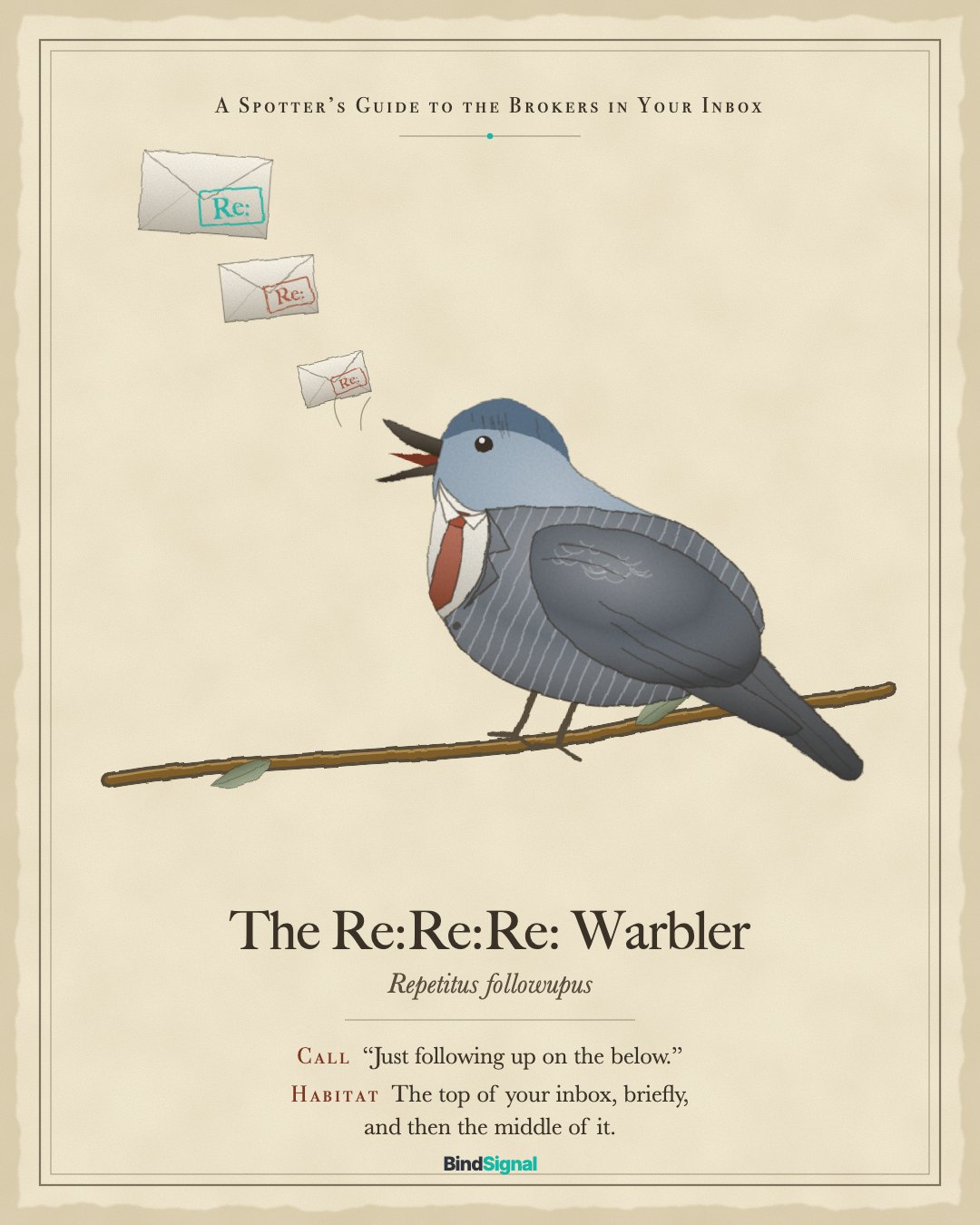 Field guide illustration: the Re:Re:Re: Warbler, a songbird in a grey pinstripe suit, mid-song, with three envelopes stamped Re: rising from its beak like a speech bubble